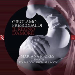 Frescobaldi Girolamo - Il Regno D Amore i gruppen Externt_Lager / Naxoslager hos Bengans Skivbutik AB (3769986)