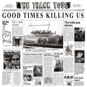 Thank Yous - Good Times Killing Us (W/Cd) i gruppen VINYL / Rock hos Bengans Skivbutik AB (3770597)