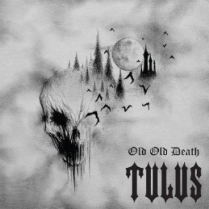 Tulus - Old Old Death (Digipack) i gruppen CD / Kommande / Hårdrock/ Heavy metal hos Bengans Skivbutik AB (3770695)