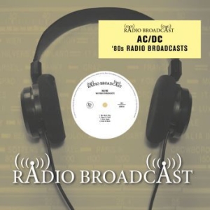 Ac/Dc - 80'S Radio Broadcasts i gruppen VINYL / Hårdrock,Pop-Rock hos Bengans Skivbutik AB (3770766)