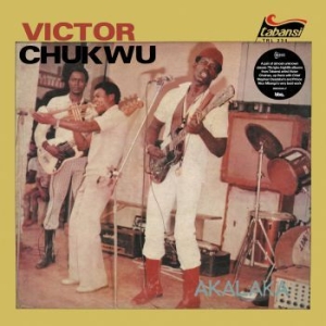 Chukwu Victor / Uncle Victor Chuks - Akalaka / The Power i gruppen VINYL / Kommande / Worldmusic/ Folkmusik hos Bengans Skivbutik AB (3771164)
