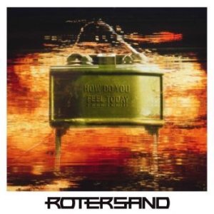 Rotersand - How Do You Feel Today i gruppen CD / Pop-Rock hos Bengans Skivbutik AB (3771383)