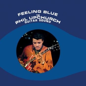 Upchurch Phil - Feeling Blue i gruppen VINYL / Rock hos Bengans Skivbutik AB (3772357)