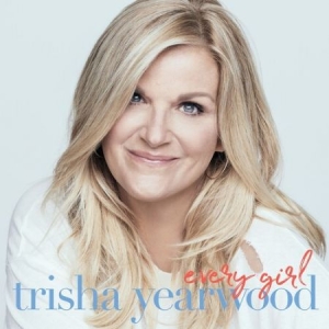 Trisha Yearwood - Every Girl i gruppen CD / Nyheter / Country hos Bengans Skivbutik AB (3772480)