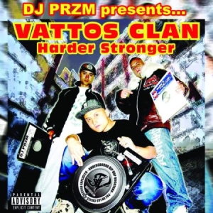 Dj Przm Presents...Vattos Clan - Harder Stronger i gruppen CD / Hip Hop hos Bengans Skivbutik AB (3772897)