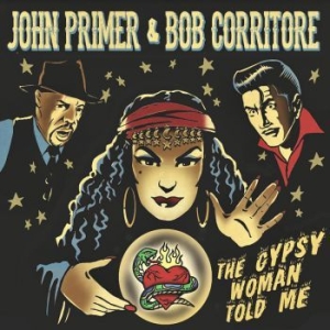 Primer John & Corritore Bob - Gypsy Woman Told Me i gruppen CD / Jazz/Blues hos Bengans Skivbutik AB (3772899)