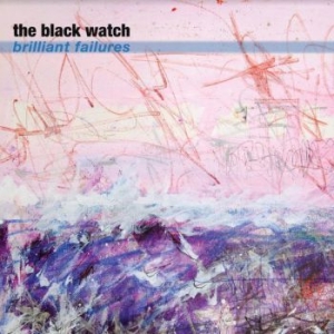 Black Watch - Brilliant Failures i gruppen CD / Rock hos Bengans Skivbutik AB (3772911)