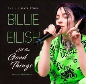 Billie Eilish - All The Good Things i gruppen CD / Pop hos Bengans Skivbutik AB (3772926)