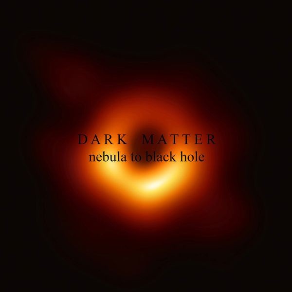 Dark Matter - Nebula To Black Hole i gruppen CD / Hårdrock/ Heavy metal hos Bengans Skivbutik AB (3773608)