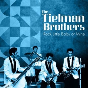 Tielman Brothers - Rock Little Baby Of Mine i gruppen VINYL / Pop-Rock hos Bengans Skivbutik AB (3773618)