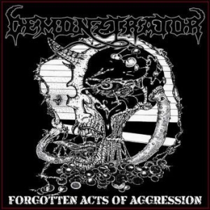 Demonztrator - Forgotten Acts Of Aggression i gruppen CD / Hårdrock/ Heavy metal hos Bengans Skivbutik AB (3773660)
