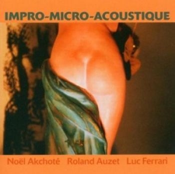 Akchote Noel / Roland Auzet / Luc - Impro-Micro-Acoustique i gruppen CD / Toppsäljare hos Bengans Skivbutik AB (3774209)