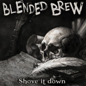 Blended Brew - Shove It Down (Vinyl) i gruppen VINYL / Dansk Musik,Hårdrock hos Bengans Skivbutik AB (3774489)