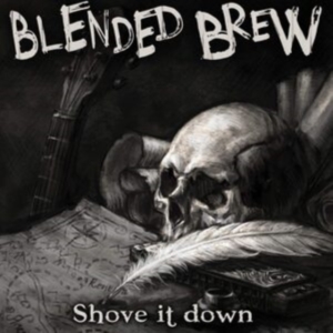 Blended Brew - Shove It Down i gruppen CD / Dansk Musik,Hårdrock hos Bengans Skivbutik AB (3774506)