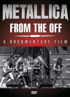 Metallica - From The Off (Dvd Documentary) i gruppen ÖVRIGT / Musik-DVD hos Bengans Skivbutik AB (3774513)
