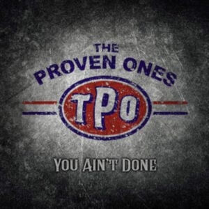 Proven Ones - You Ain't Done i gruppen ÖVRIGT / Övrigt / aub hos Bengans Skivbutik AB (3774572)
