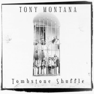 Montana Tony - Tombstone Shuffle i gruppen CD / Rock hos Bengans Skivbutik AB (3775057)
