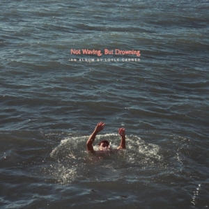 Carner Loyle - Not Waving, But Drowning i gruppen VINYL / Hip Hop-Rap,RnB-Soul hos Bengans Skivbutik AB (3775436)