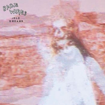 Bare Wires - Idle Dreams i gruppen VINYL / Toppsäljare hos Bengans Skivbutik AB (3778982)