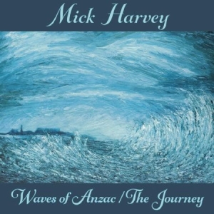 Mick Harvey - Waves Of Anzac/The Journey i gruppen VINYL / Rock hos Bengans Skivbutik AB (3779232)