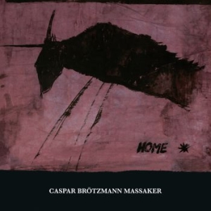 Caspar Brotzmann Massaker - Home i gruppen CD / Pop-Rock hos Bengans Skivbutik AB (3779598)