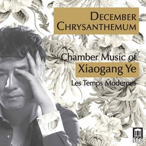 Ye Xiaogang - December Chrysanthemum - Chamber Mu i gruppen Externt_Lager / Naxoslager hos Bengans Skivbutik AB (3779606)