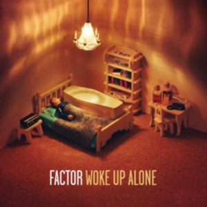 Factor - Woke Up Alone i gruppen ÖVRIGT / Övrigt / aub hos Bengans Skivbutik AB (3782472)