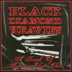 Black Diamond Heavies - A Touch Of Some One Else's Class i gruppen ÖVRIGT / Övrigt / aub hos Bengans Skivbutik AB (3782549)