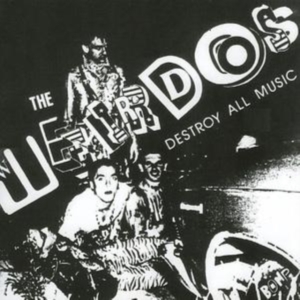 Weirdos - Destroy All Music i gruppen ÖVRIGT / Övrigt / aub hos Bengans Skivbutik AB (3782625)