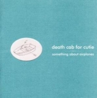 Death Cab For Cutie - Something About Airplanes i gruppen CD / Pop-Rock hos Bengans Skivbutik AB (3782650)
