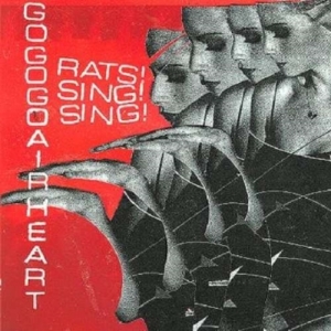Gogogo Airheart - Rats!Sing!Sing! i gruppen CD / Pop-Rock hos Bengans Skivbutik AB (3782730)