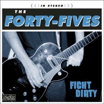 Forty-Fives The - Fight Dirty i gruppen CD / Rock hos Bengans Skivbutik AB (3782770)