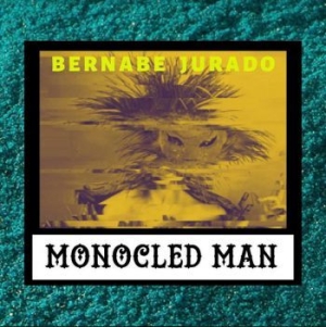 Monocled Man - Bernabe Jurado i gruppen VINYL / Jazz/Blues hos Bengans Skivbutik AB (3782940)