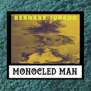 Monocled Man - Bernabe Jurado i gruppen VINYL / Jazz hos Bengans Skivbutik AB (3782940)