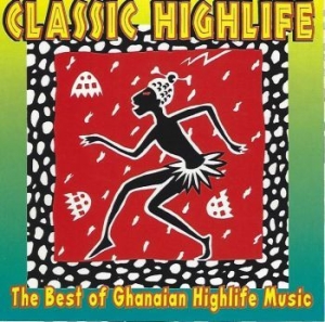 Classic High Life - Best Of Ghanaian Highlife Music i gruppen CD / Elektroniskt hos Bengans Skivbutik AB (3783168)