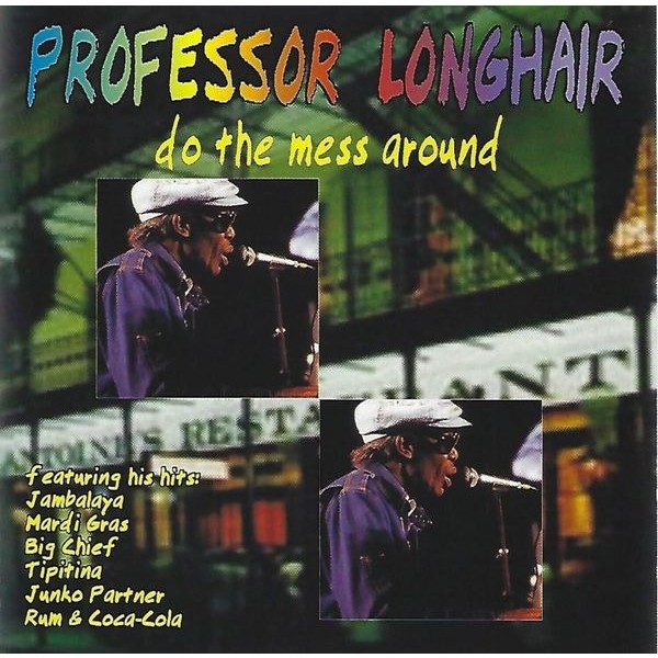 Professor Longhair - Do The Mess Around i gruppen CD / Toppsäljare hos Bengans Skivbutik AB (3783192)