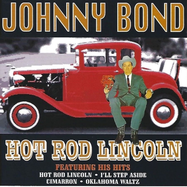 Bond Johnny - Hot Rod Lincoln i gruppen CD / Toppsäljare hos Bengans Skivbutik AB (3783232)
