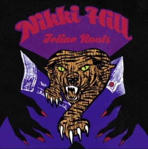 Nikki Hill - Feline Roots i gruppen CD / Rock hos Bengans Skivbutik AB (3783275)