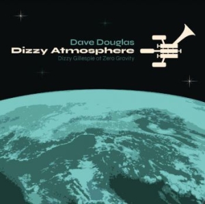 Douglas Dave - Dizzy Atmosphere i gruppen CD / Kommande / Jazz/Blues hos Bengans Skivbutik AB (3783713)