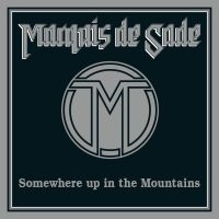 Marquis De Sade - Somewhere Up In The Mountains i gruppen CD / Hårdrock hos Bengans Skivbutik AB (3788175)