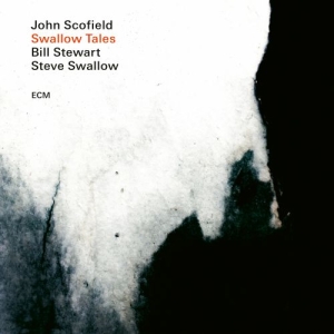 Scofield John Swallow Steve Ste - Swallow Tales i gruppen CD / Kommande / Jazz/Blues hos Bengans Skivbutik AB (3788797)