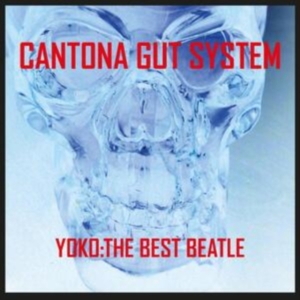Cantona Gut System - Yoko:The Best Beatle i gruppen ÖVRIGT / Övrigt / aub hos Bengans Skivbutik AB (3789249)