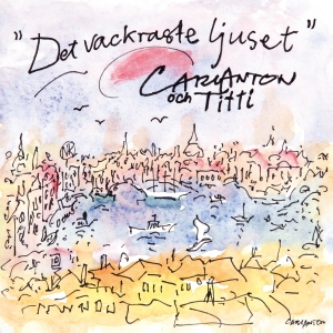 Carl Anton / Nordemar Titti - Det Vackraste Ljuset i gruppen CD / Dansband-Schlager hos Bengans Skivbutik AB (3790022)