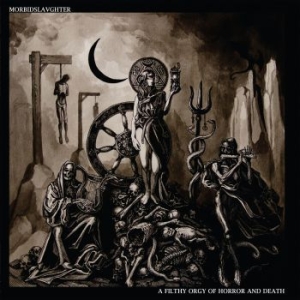 Morbid Slaughter - A Filthy Orgy Of Horror And Death i gruppen VINYL / Hårdrock/ Heavy metal hos Bengans Skivbutik AB (3790054)
