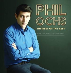 Ochs Phil - Best Of The Rest: Rare And Unreleas i gruppen CD / Pop hos Bengans Skivbutik AB (3790106)
