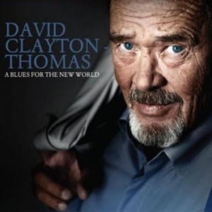 Clayton Thomas David - Blues For The New World i gruppen CD / Kommande / Jazz/Blues hos Bengans Skivbutik AB (3790117)