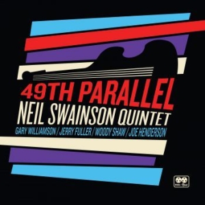 Swainson Neil - 49Th Parallel i gruppen CD / Kommande / Jazz/Blues hos Bengans Skivbutik AB (3790150)