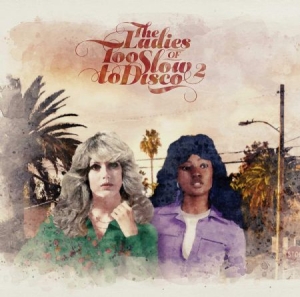 Ladies Of Too Slow To Disco 2 - V/A Vol.2 i gruppen CD / Pop hos Bengans Skivbutik AB (3790157)