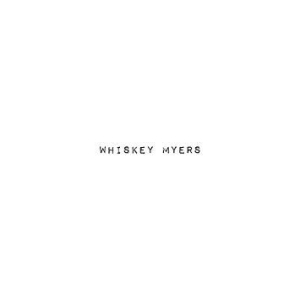 Whiskey Myers - Whiskey Myers i gruppen Minishops / Whiskey Myers hos Bengans Skivbutik AB (3796129)
