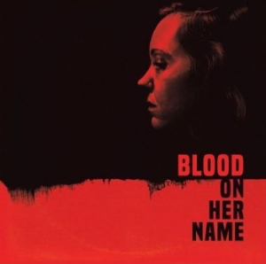 Blair Brooke / Blair Will - Blood On Her Name i gruppen VINYL / Film/Musikal hos Bengans Skivbutik AB (3805435)